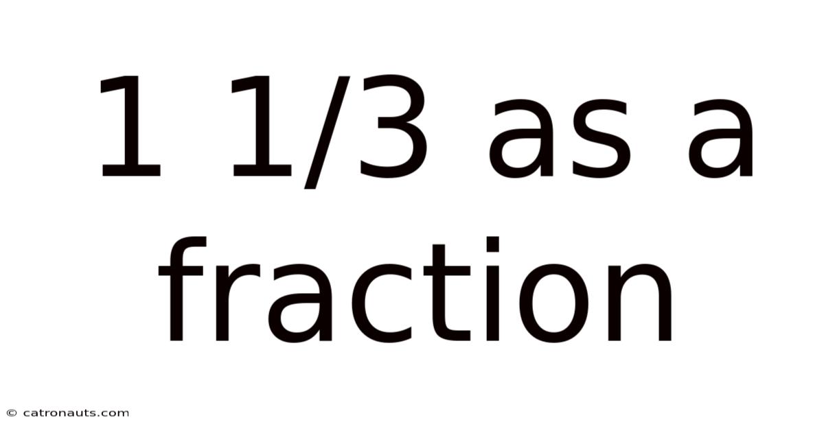 1 1/3 As A Fraction