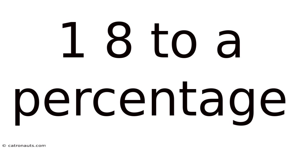 1 8 To A Percentage