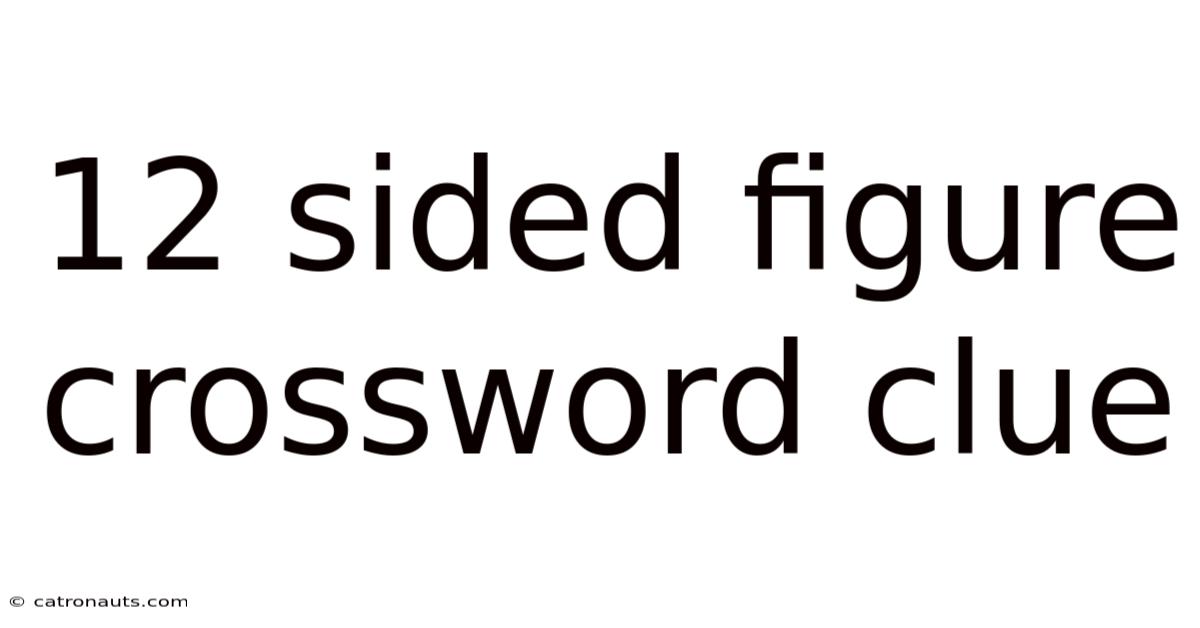 12 Sided Figure Crossword Clue