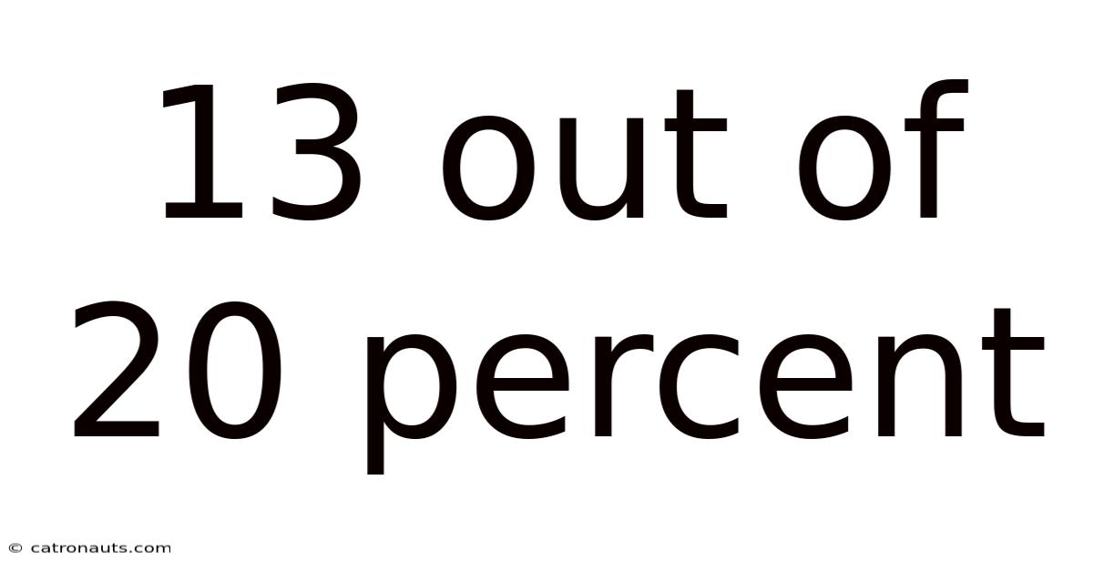 13 Out Of 20 Percent