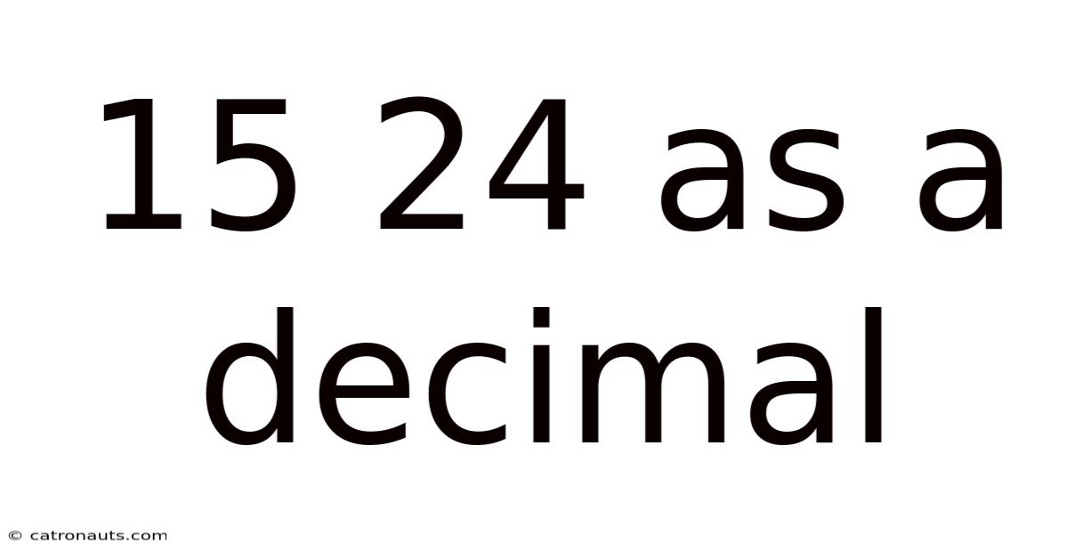 15 24 As A Decimal