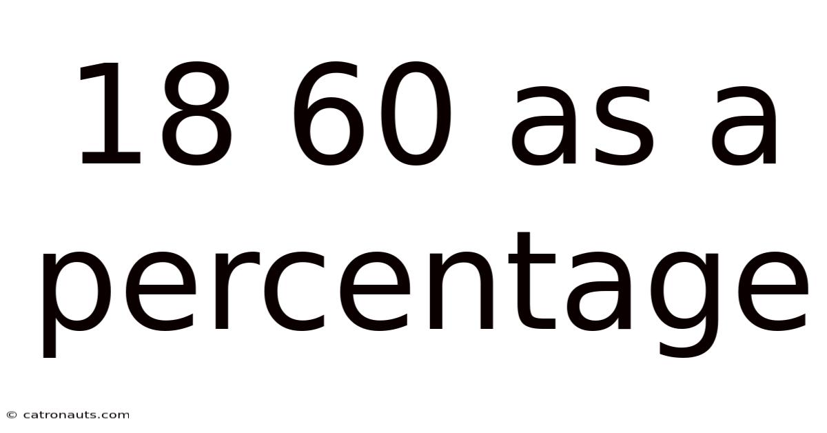 18 60 As A Percentage