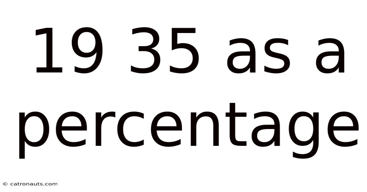19 35 As A Percentage