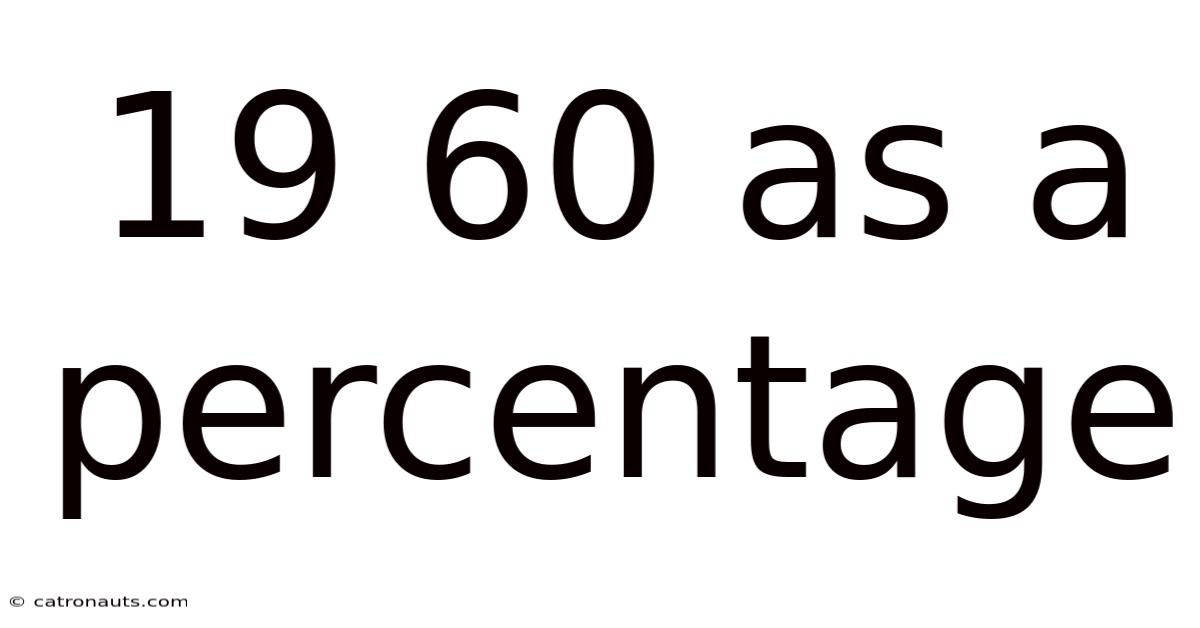 19 60 As A Percentage