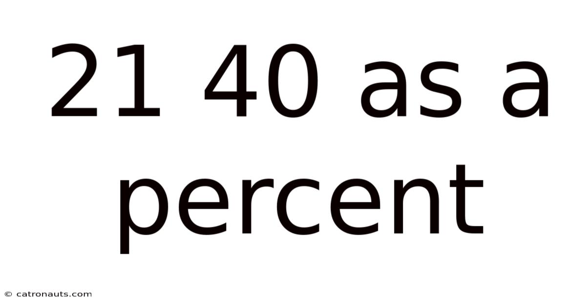 21 40 As A Percent