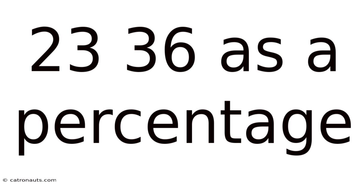 23 36 As A Percentage