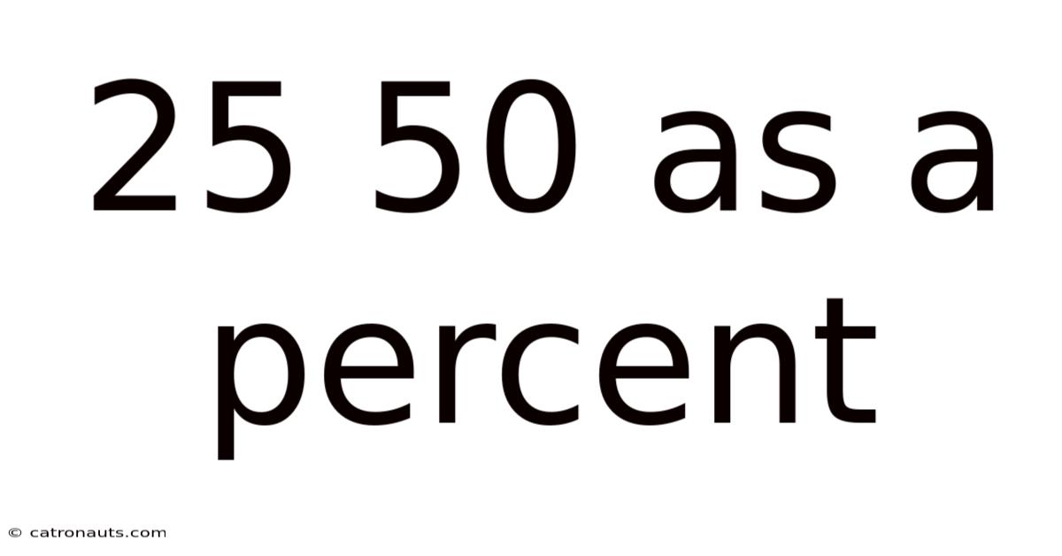 25 50 As A Percent