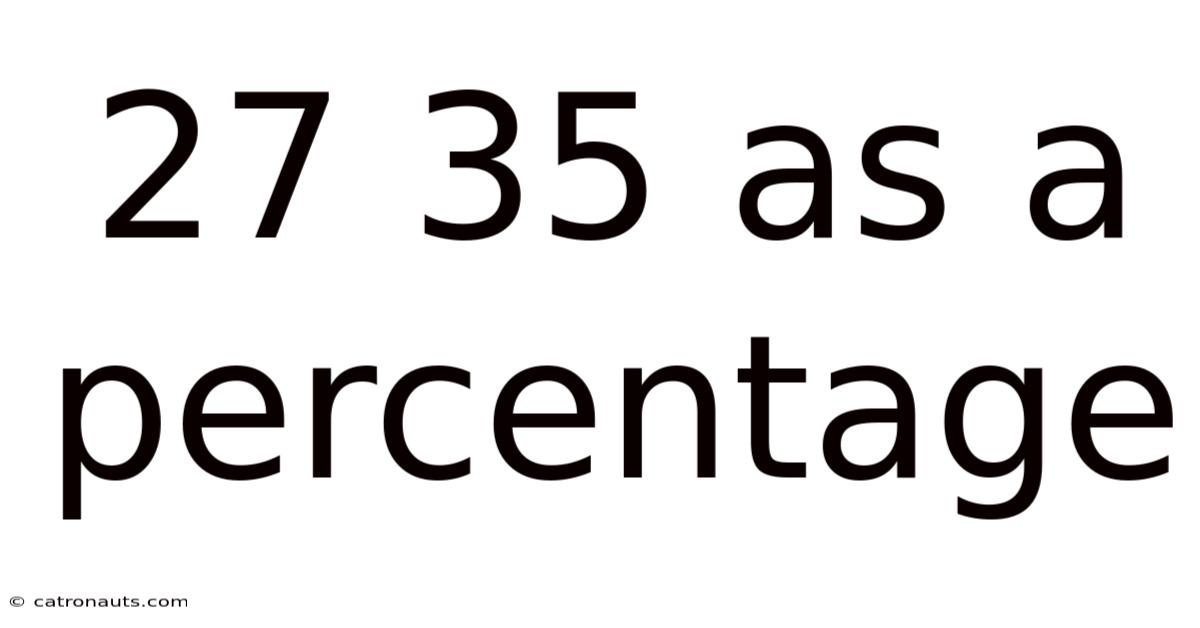 27 35 As A Percentage