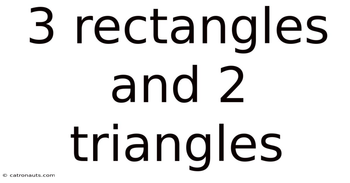 3 Rectangles And 2 Triangles