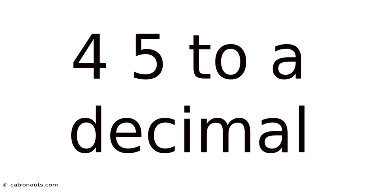 4 5 To A Decimal