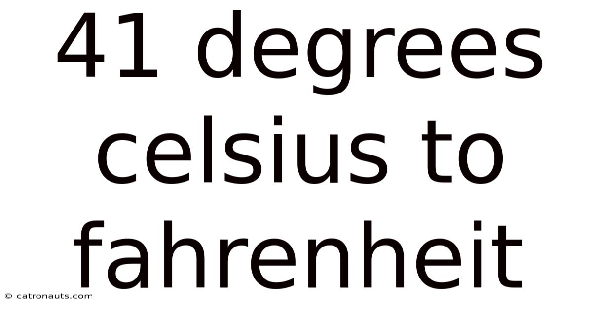 41 Degrees Celsius To Fahrenheit