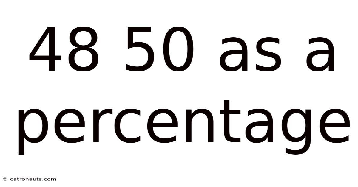 48 50 As A Percentage
