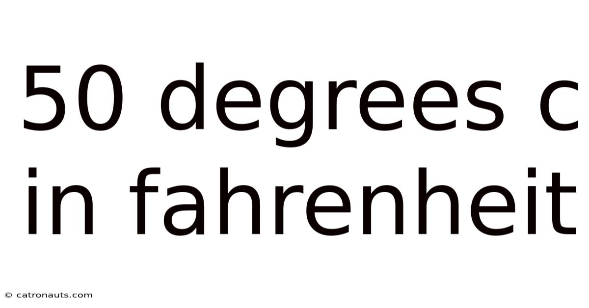 50 Degrees C In Fahrenheit