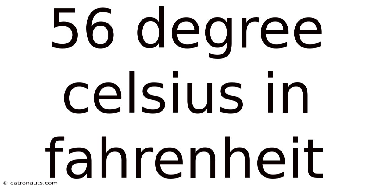 56 Degree Celsius In Fahrenheit