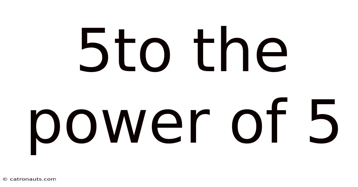 5to The Power Of 5