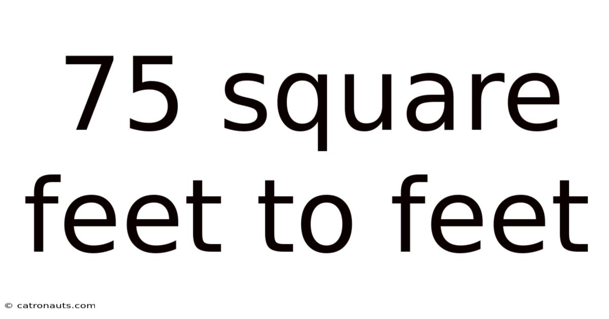 75 Square Feet To Feet