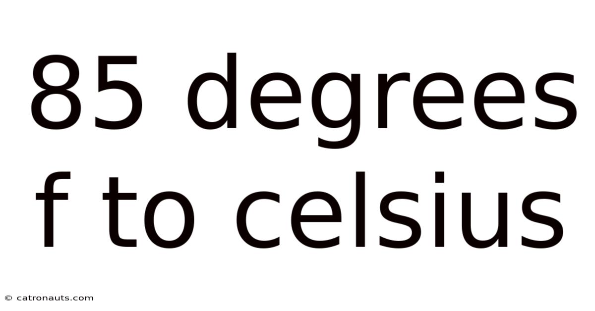 85 Degrees F To Celsius