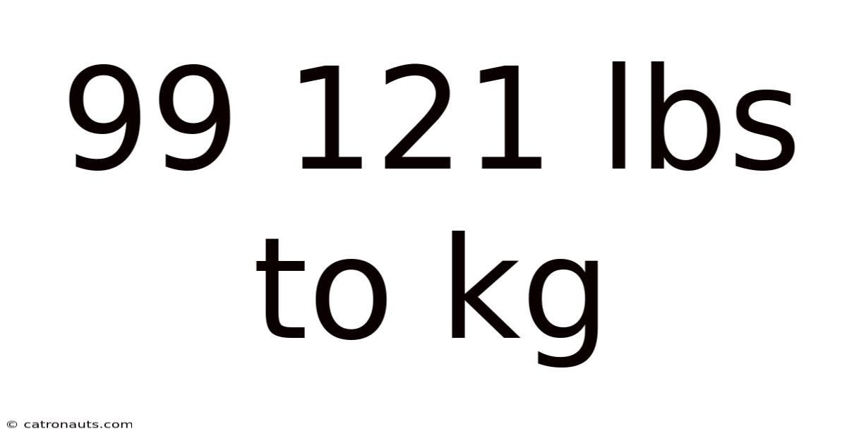 99 121 Lbs To Kg