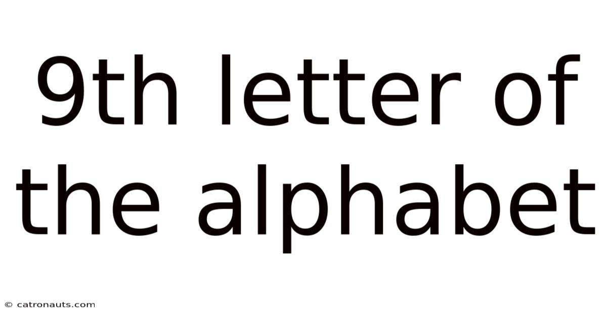 9th Letter Of The Alphabet