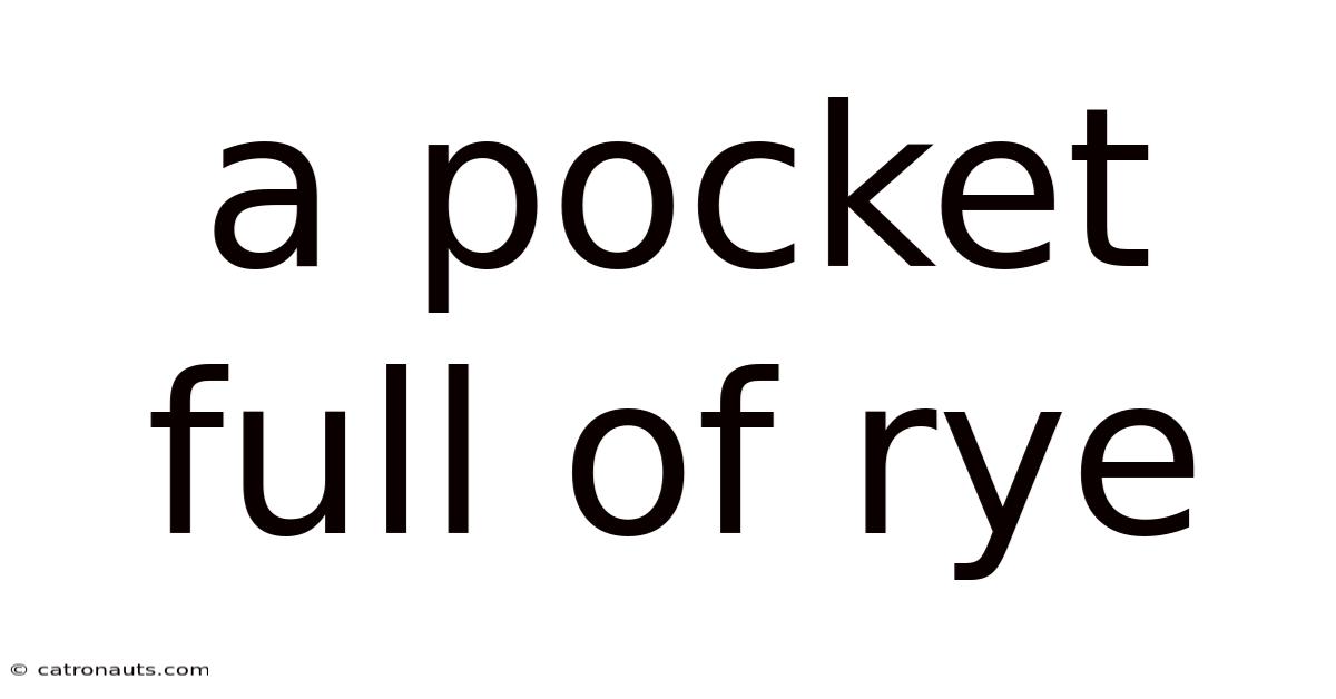 A Pocket Full Of Rye