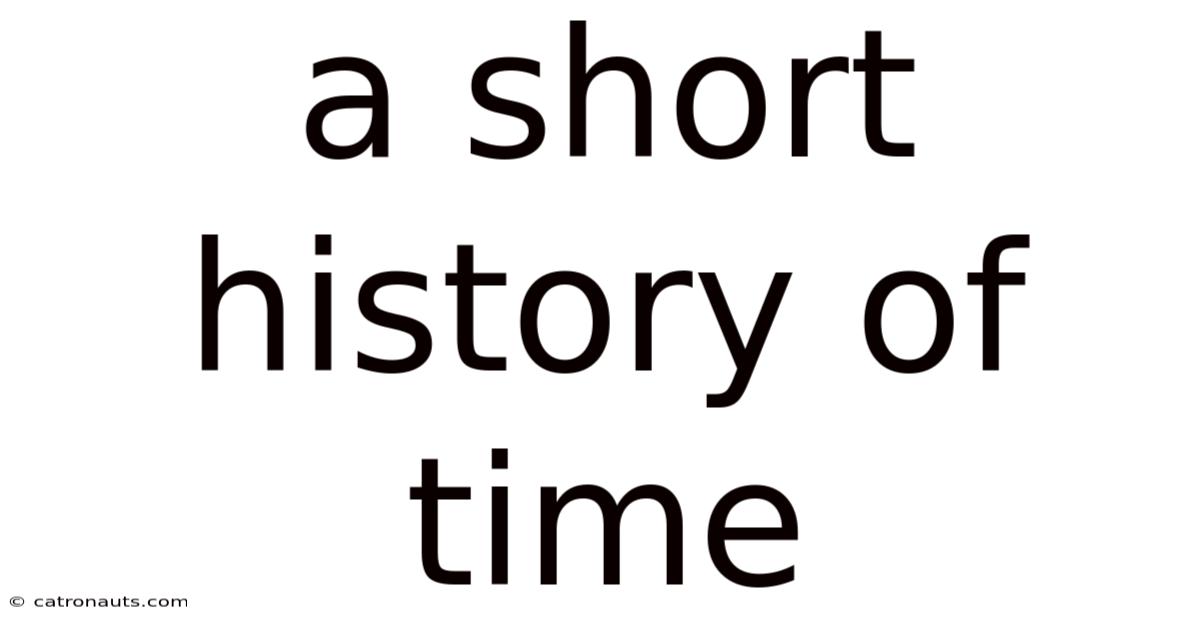A Short History Of Time