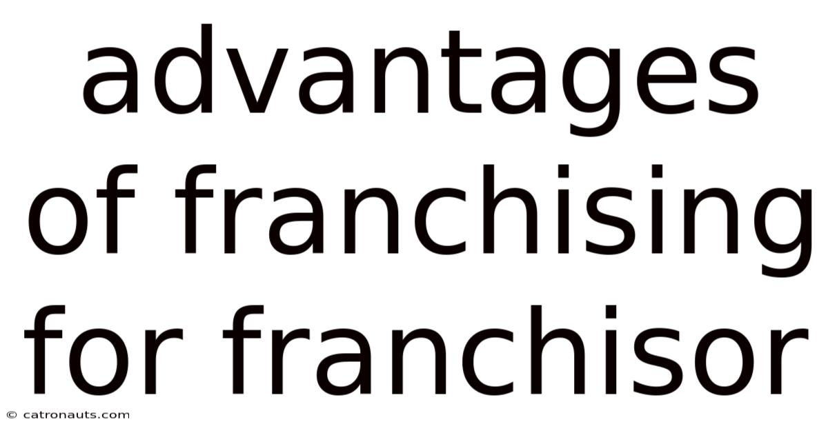 Advantages Of Franchising For Franchisor