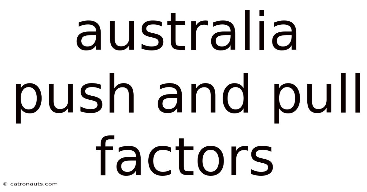 Australia Push And Pull Factors