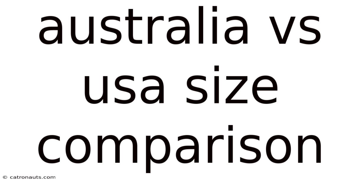 Australia Vs Usa Size Comparison