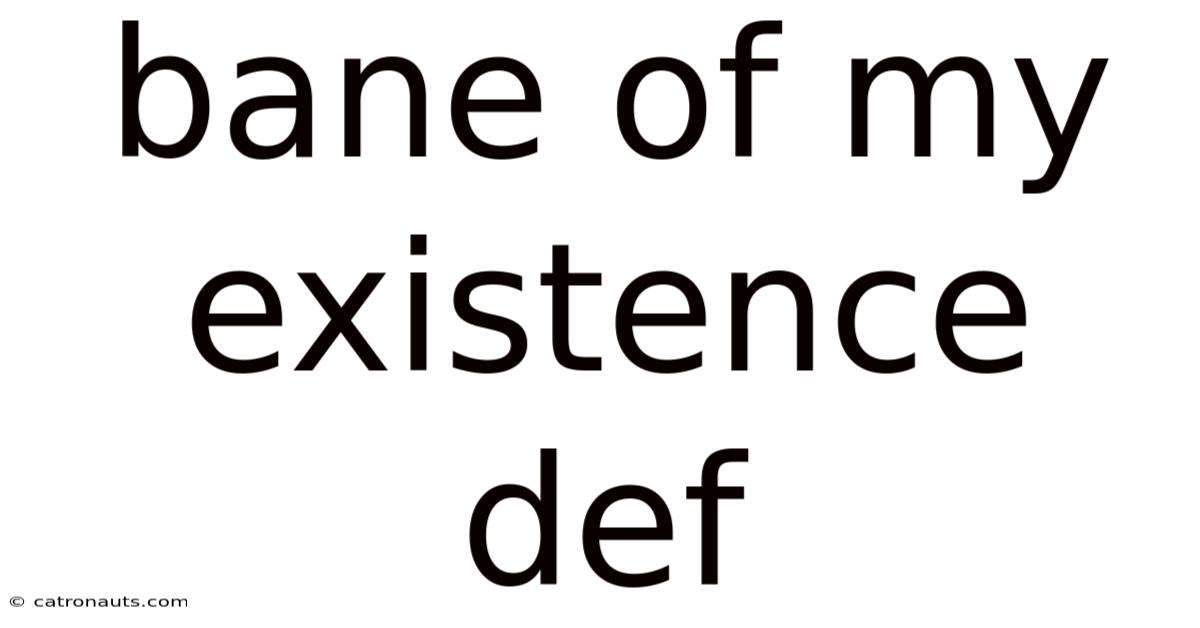 Bane Of My Existence Def