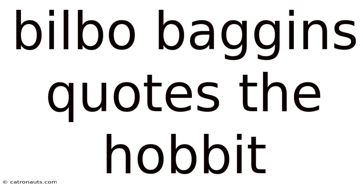 Bilbo Baggins Quotes The Hobbit