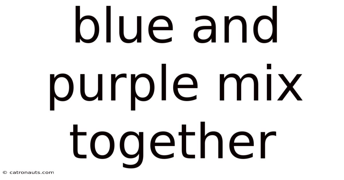 Blue And Purple Mix Together