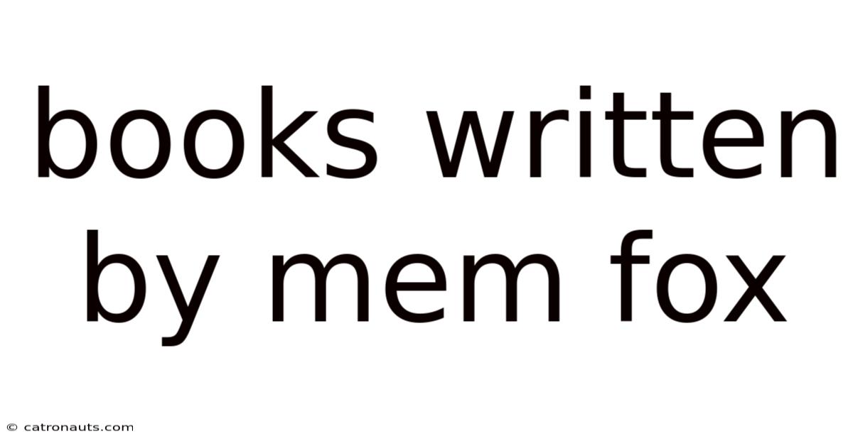 Books Written By Mem Fox