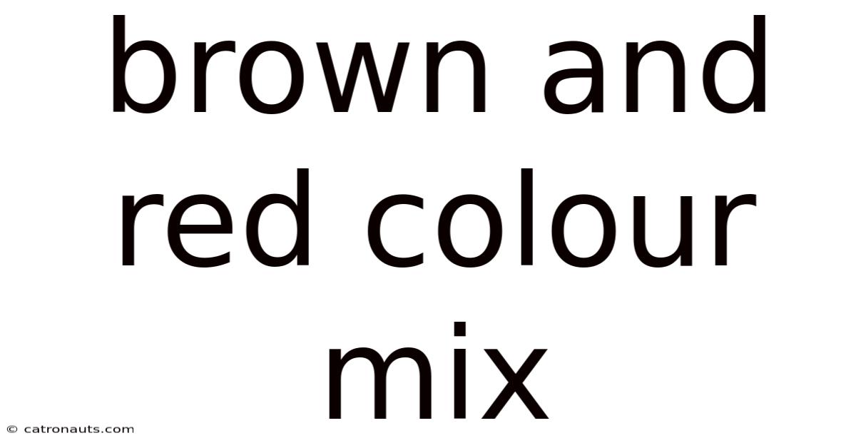Brown And Red Colour Mix
