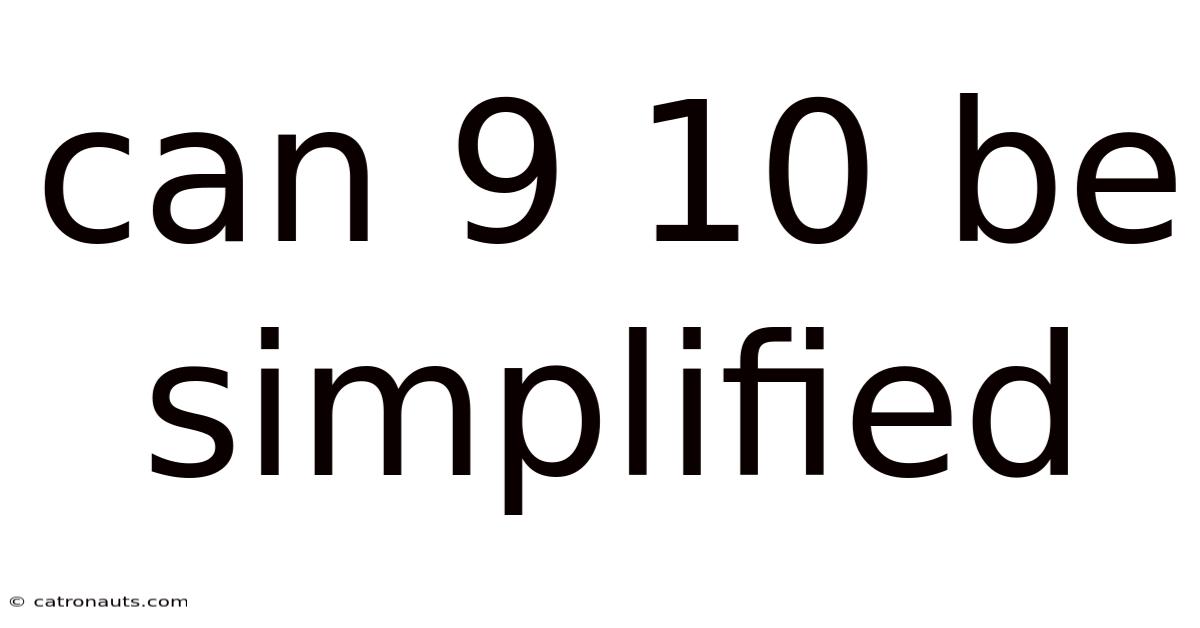 Can 9 10 Be Simplified