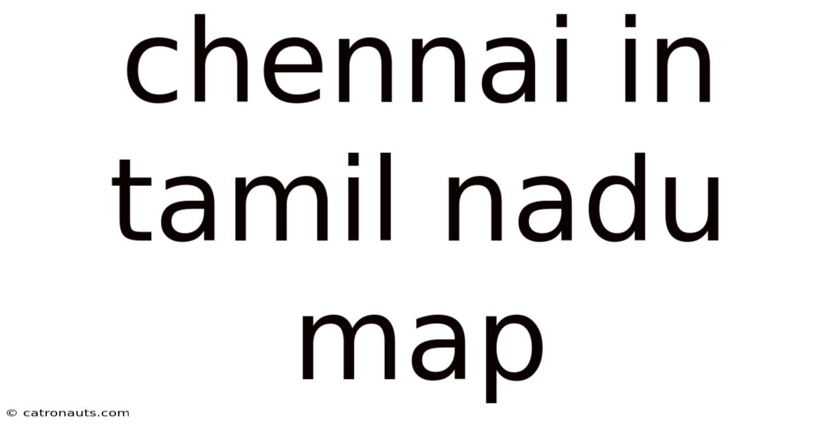 Chennai In Tamil Nadu Map