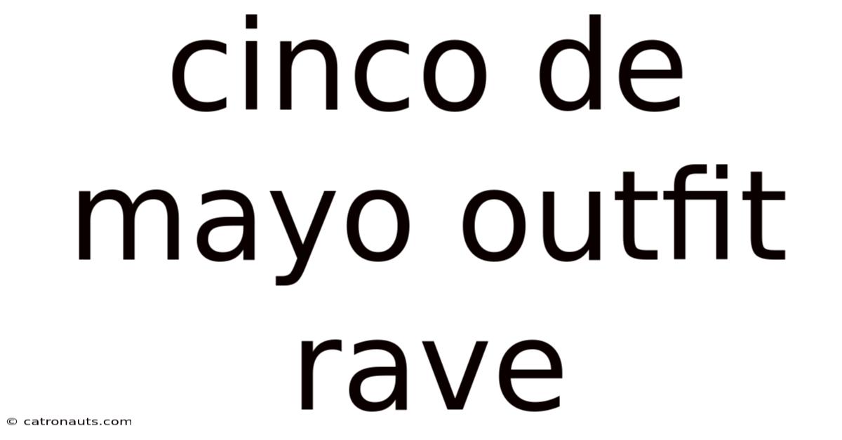 Cinco De Mayo Outfit Rave