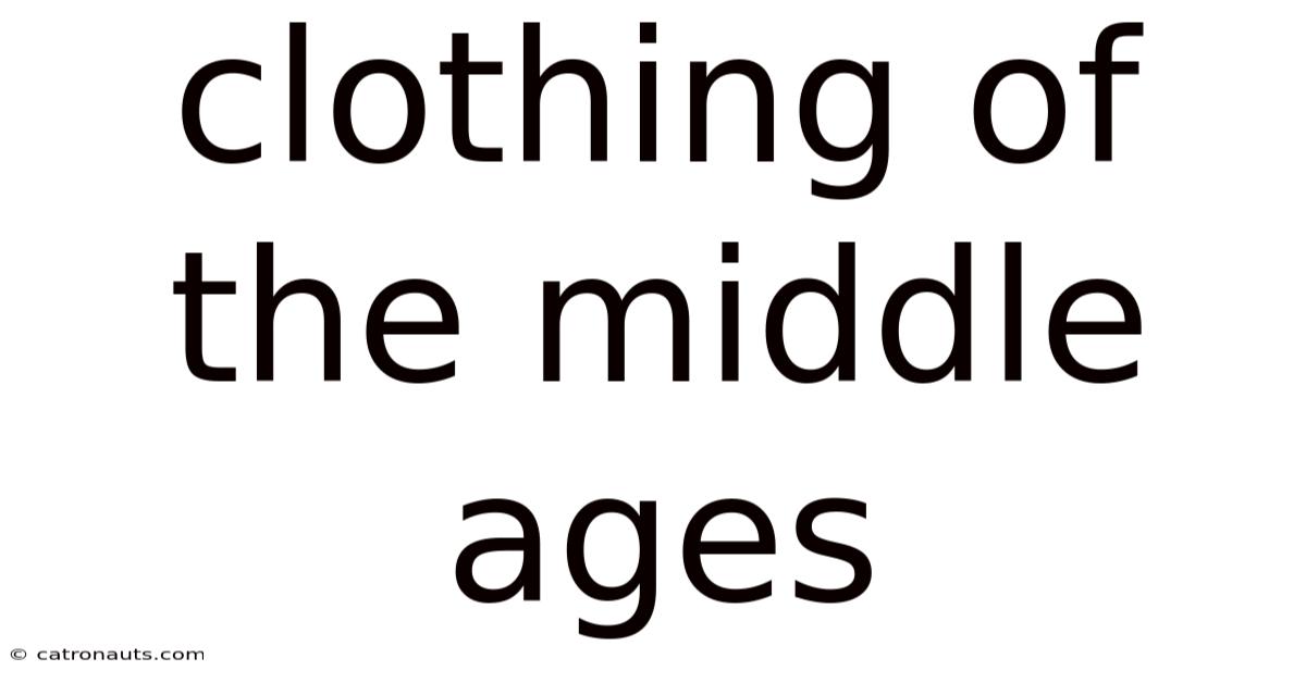 Clothing Of The Middle Ages