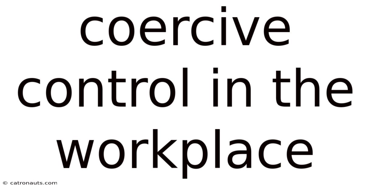 Coercive Control In The Workplace