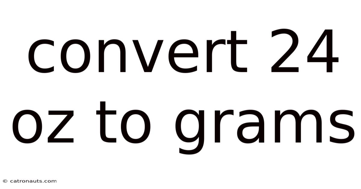 Convert 24 Oz To Grams