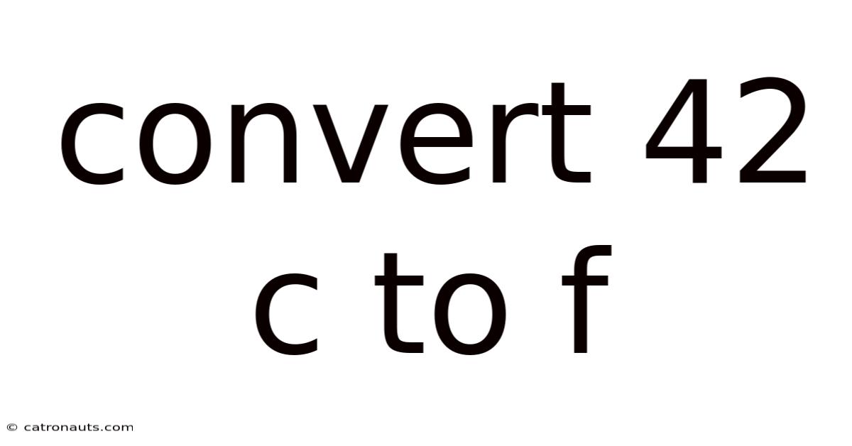 Convert 42 C To F