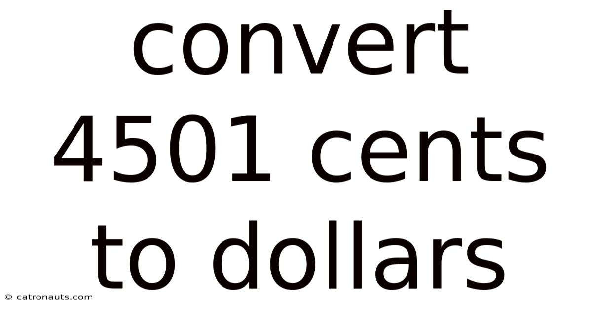 Convert 4501 Cents To Dollars