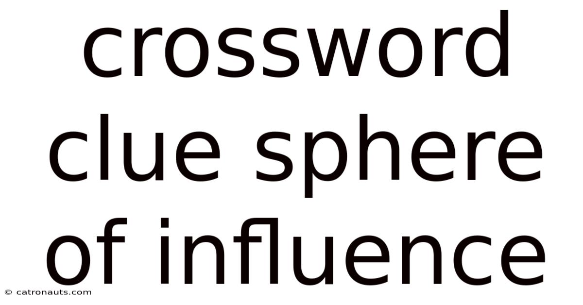 Crossword Clue Sphere Of Influence