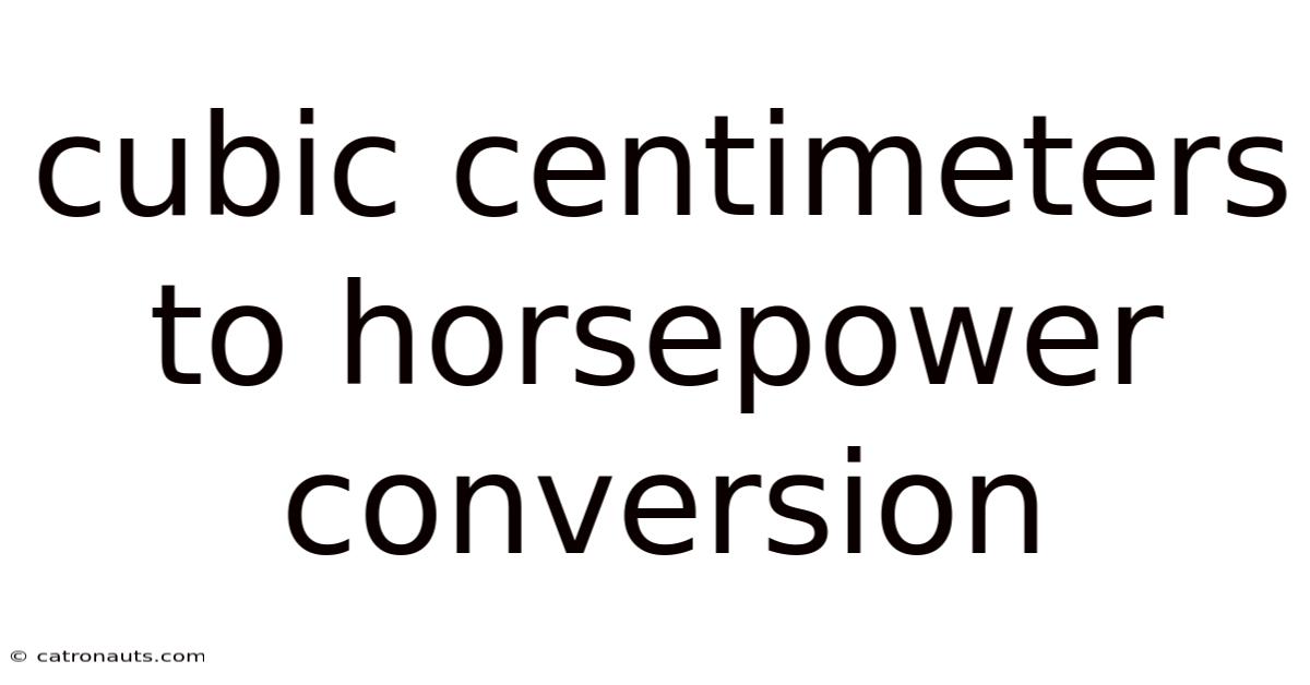 Cubic Centimeters To Horsepower Conversion