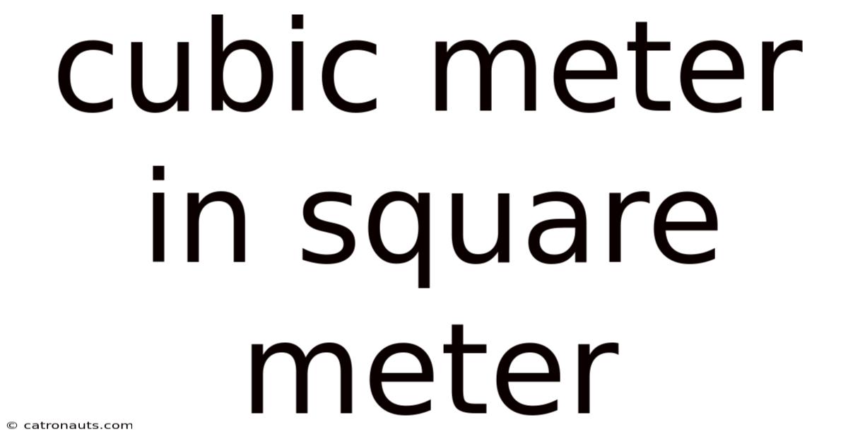 Cubic Meter In Square Meter