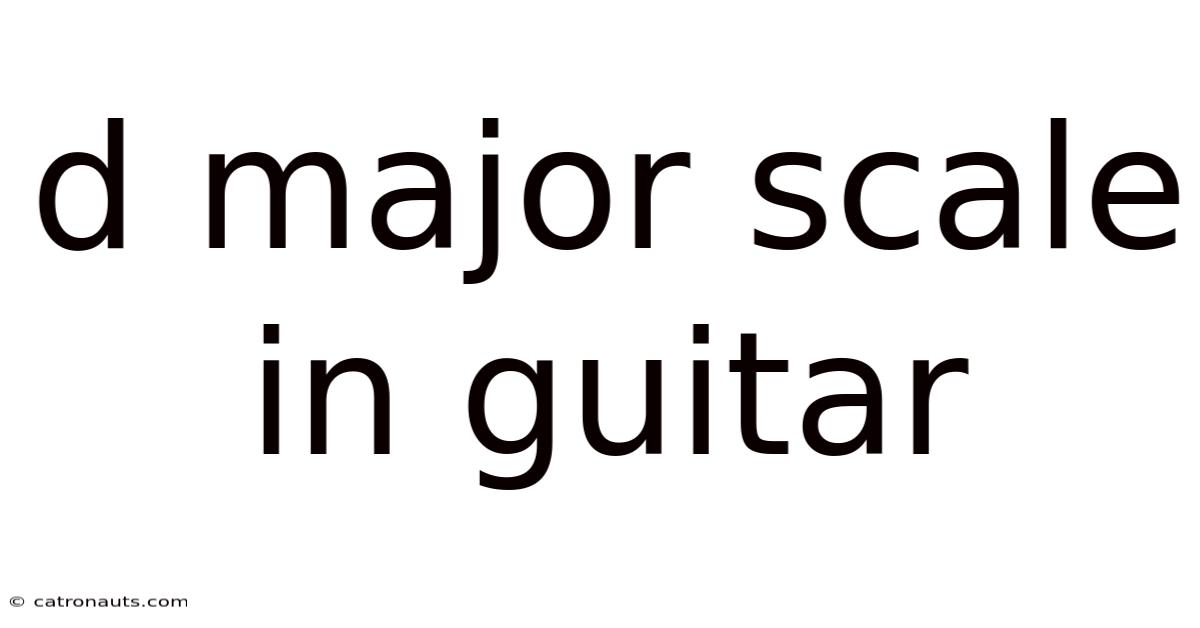 D Major Scale In Guitar