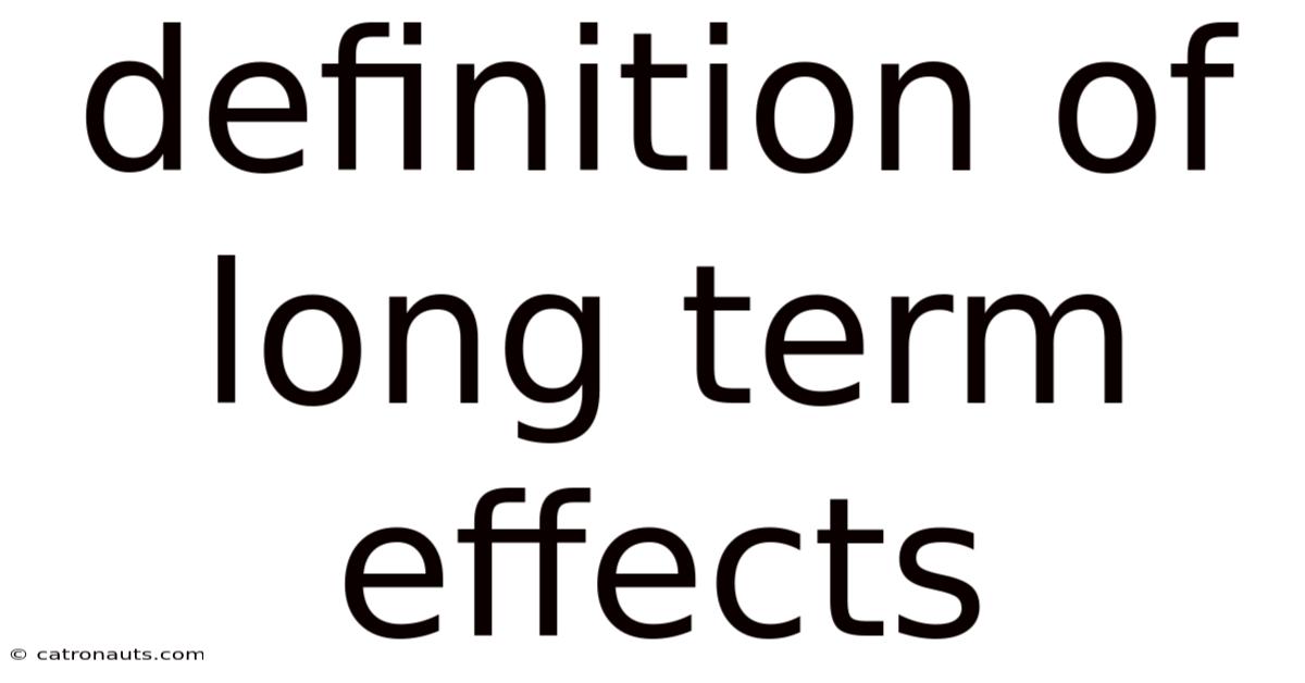 Definition Of Long Term Effects
