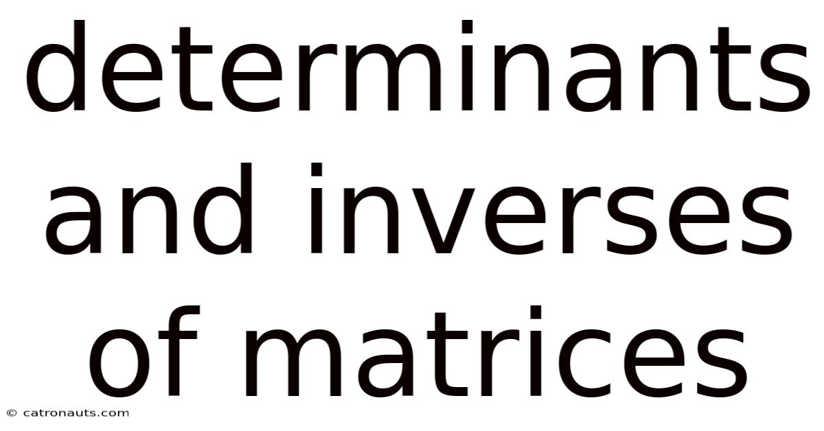 Determinants And Inverses Of Matrices