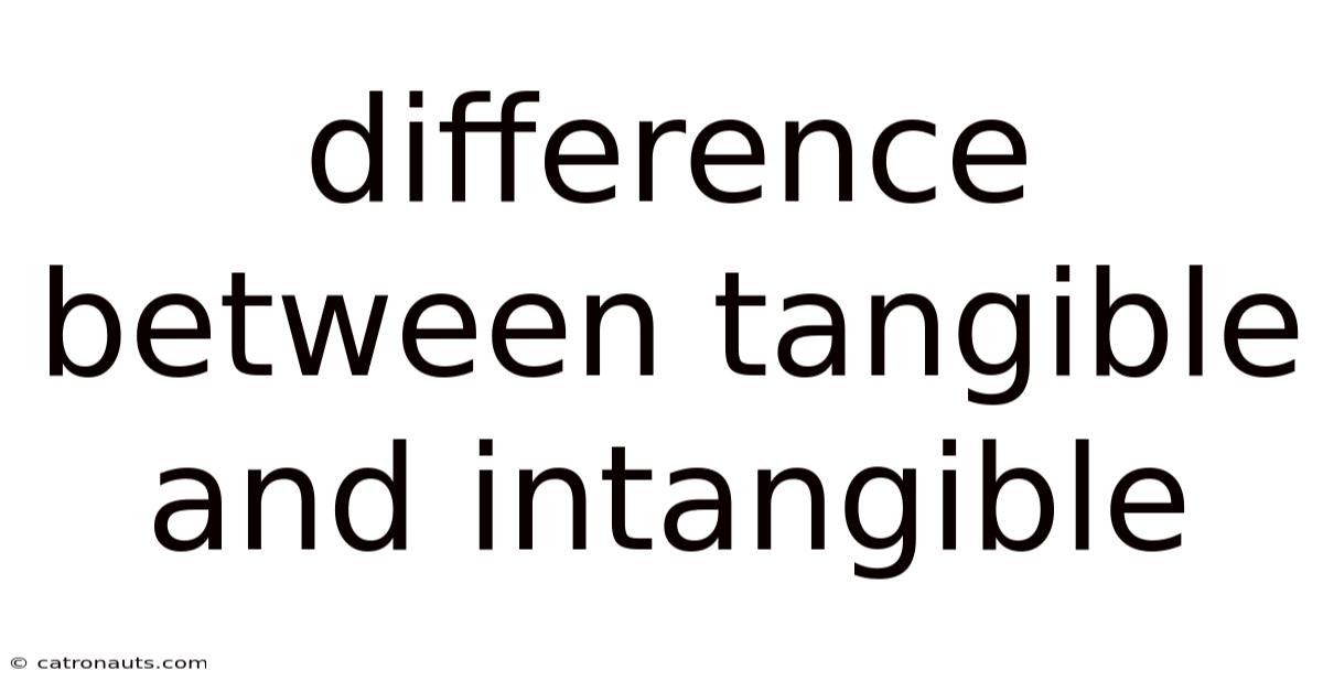 Difference Between Tangible And Intangible