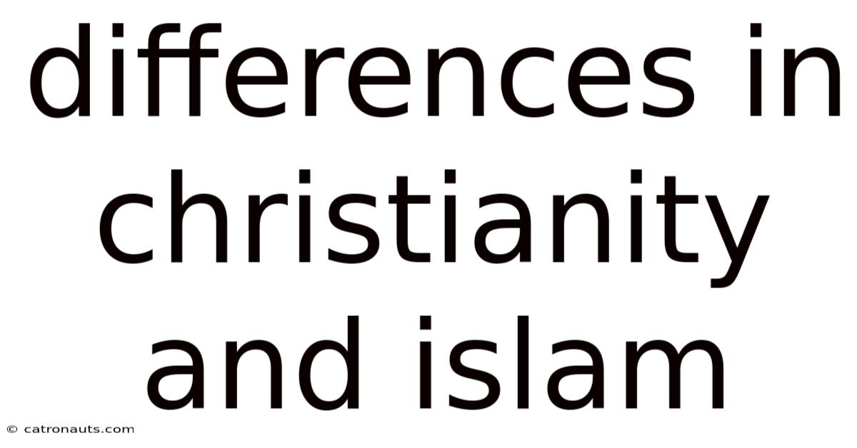 Differences In Christianity And Islam