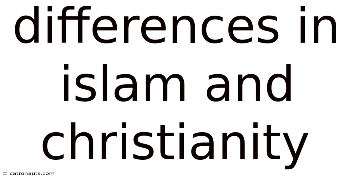 Differences In Islam And Christianity